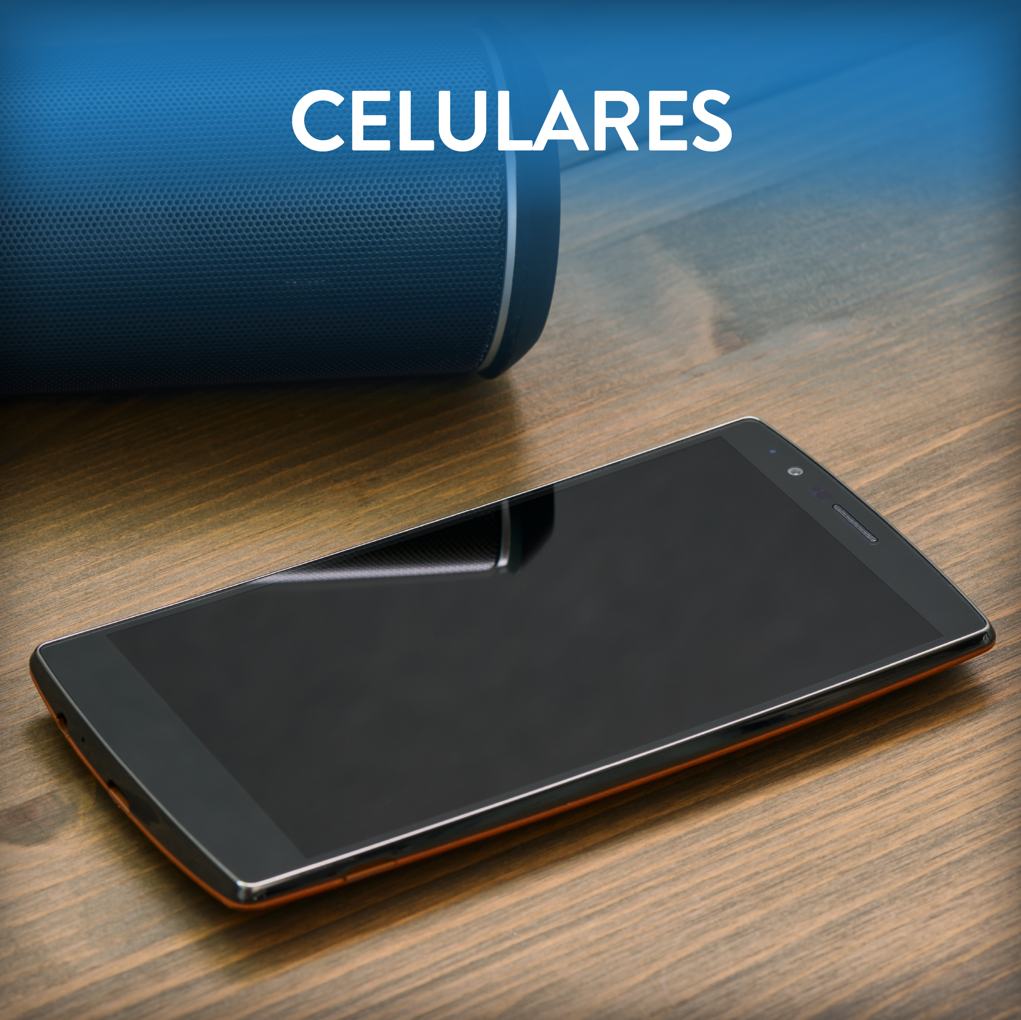 Celulares, smartphones